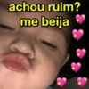 achou ruim? me beija