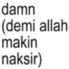 damn (demi allah makin naksir)