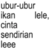 ubur-ubur ikan cinta sendirian lele, leee