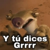 geysioy Y tú dices Grrrr