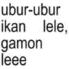 ubur-ubur ikan lele, gamon leee