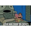 ¿Eso que tiene de raro?