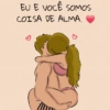 EU E VOCÊ SOMOS COISA DE ALMA.