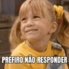 PREFIRO NÃO RESPONDER