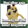 Bhai idhar aaja beas komedy hori hai bohut bhayankar