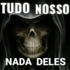 TUDO NOSSO NADA DELES