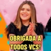 OBRIGADA A TODOS VCS!
