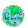 TÚ ERES MI MUNDO
