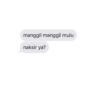 manggil manggil mulu naksir ya?