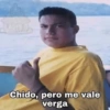 LADYS Chido, pero me vale verga