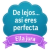 De lejos... así eres perfecta Ella jura
