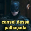 cansei dessa
palhaçada