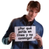 ¿Por qué
estás en
línea y no
conmigo?