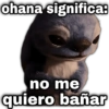 ohana significa: geysioy no me quiero bañar