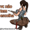 vc não tem escolha @tumbaclassica