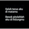 Salah terus aku di matamu Besok pindahlah aku di hidungmu