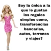 Soy la única a la que le gustan los regalos simples como, transferencias bancarias, autos, terrenos y viajes?