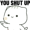 YOU SHUT UP
с
D