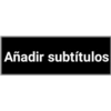 Añadir subtítulos