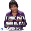 C
TUMHE PATA
NAHI KE MAI
KAUN HU...
Sticker
