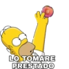 S
LO TOMARE
PRESTADO