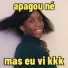 apagou né mas eu vi kkk