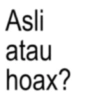 Asli atau hoax?