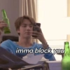 imma block you