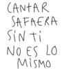 CANTAR SAFAERA Sin Ti NO ES LO Mismo