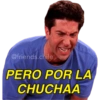 @friends.chile
PERO POR LA
CHUCHAA