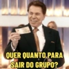 QUER QUANTO PARA SAIR DO GRUPO?