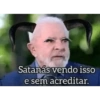 Satanás vendo isso e sem acreditar.