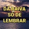 DA RAIVA
SÓ DE
LEMBRAR