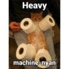 Heavy O machine-nyan