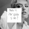 PARA TI ¿PA' QUIÉN Si No ?