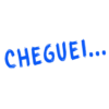 CHEGUEI...