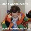 I don't wanna hear it JOY H JOY I DONT WANNA HEAR IT