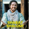 SHABAT SHALOM!