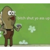 8 bitch shut yo ass up
