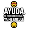 AYUDA, NO ME QUIERO ENCULAR... YA ME ENCULÉ