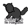 Callate o te rasguno