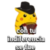 con tu indiferencia se fue