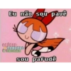 Eu não sou pavê AÇÚCARERO sou pafudê