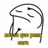 nossa que pena cara