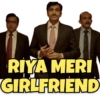 RIYA MERI GIRLFRIEND