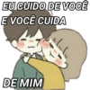 EU CUIDO DE VOCÊ E VOCÊ CUIDA DE MIM