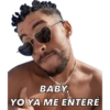 BABY YO YA ME ENTERE