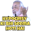 HYPOCRISY KI BHI SEEMA HOTI HAI
