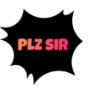 PLZ SIR