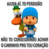 AJUDA AÍ, TO PERDIDÃO NÃO TO CONSEGUINDO ACHAR O CAMINHO PRO TEU CORAÇÃO